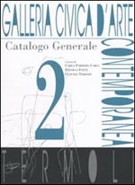 Galleria civica d'Arte contemporanea. Termoli. Catalogo generale. Vol. 2