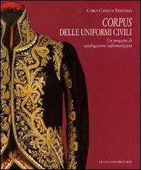 Corpus delle uniformi civili. Un progetto di catalogazione informatizzata - Carla Cavelli Traverso - copertina