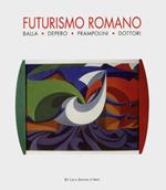 Futurismo romano. Balla, Depero, Prampolini, Dottori