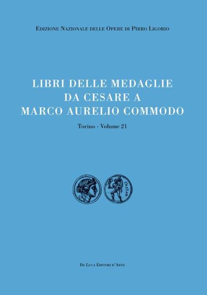 Libri delle antichità. Torino. Vol. 21: Libro delle medaglie da Cesare a Marco Aurelio Commodo. - copertina