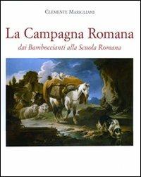La campagna romana dai Bamboccianti alla Scuola Romana. Ediz. illustrata - Clemente Marigliani - copertina