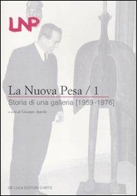 La Nuova Pesa. Vol. 1: Storia di una galleria (1959-1976). - copertina