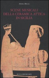 Scene musicali della ceramica attica in Sicilia. Ediz. illustrata - Angela Bellia - copertina