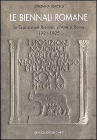 Le Biennali romane. Le esposizioni biennali d'arte a Roma 1921-1925. Ediz. illustrata - Loredana Finicelli - copertina
