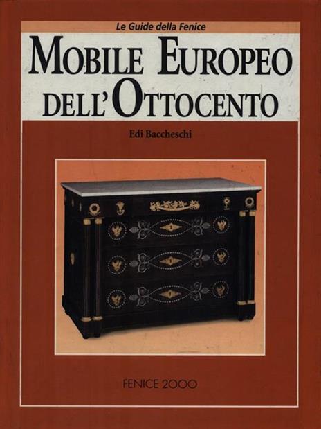Il mobile europeo dell'Ottocento - Edi Baccheschi - 2