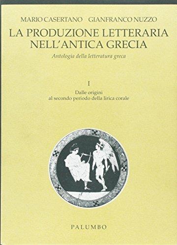  produzione letteraria nell'antica Grecia. Antologia della letteratura greca. Per il Liceo classico