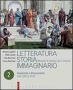 Letteratura storia immaginario. Con espansione online. Per le Scuole superiori. Vol. 2: Umanesimo e Rinascimento (dal 1380 al 1910).