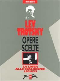 Opere scelte. Vol. 5: La lotta allo stalinismo: 1924-35 - Lev Trotsky - copertina