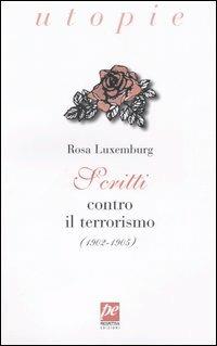 Scritti contro il terrorismo (1902-1905) - Rosa Luxemburg - copertina