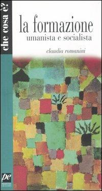 La formazione umanista e socialista - Claudia Romanini - copertina