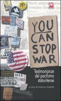 You can stop war. Testimonianze del pacifismo statunitense - copertina