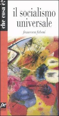 Il socialismo universale - Francesca Fabeni - copertina