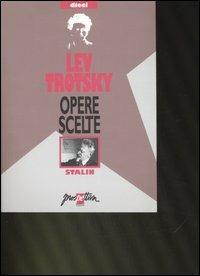 Opere scelte. Vol. 10: Stalin - Lev Trotsky - copertina