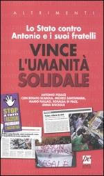 Lo Stato contro Antonio e i suoi fratelli. Vince l'umanità soldale