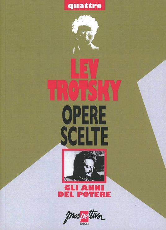 Opere scelte. Vol. 4: Gli anni del potere - Lev Trotsky - copertina