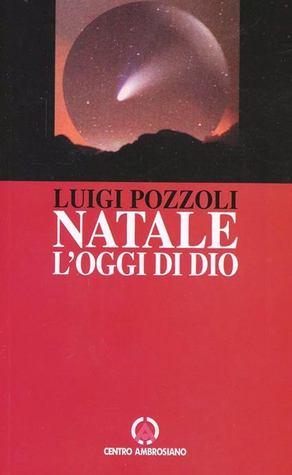 Natale l'oggi di Dio - Luigi Pozzoli - copertina