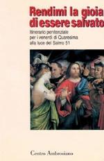 Rendimi la gioia di essere salvato. Itinerario penitenziale per i venerdì di Quaresima alla luce del salmo 51