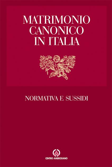 Matrimonio canonico in Italia. Normativa e sussidi - copertina