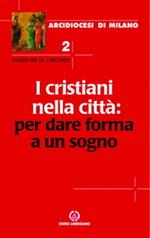 I cristiani nella città: per dare forma a un sogno