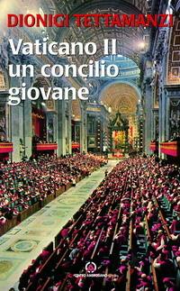Vaticano II. Un concilio giovane - Dionigi Tettamanzi - copertina
