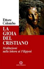 La gioia del cristiano. Meditazioni sulla lettera ai Filippesi