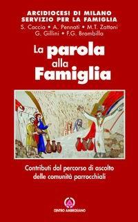 La parola alla famiglia. Contributi dal percorso di ascolto delle comunità parrocchiali - copertina