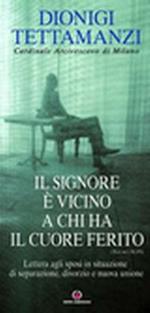 Il Signore è vicino a chi ha il cuore ferito. Lettera agli sposi in situazione di separazione, divorzio e nuova unione