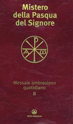 Messale ambrosiano quotidiano. Vol. 2: Mistero della Pasqua del Signore