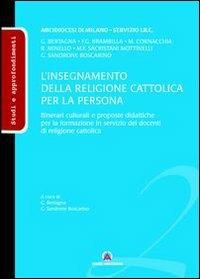 L'insegnamento della religione cattolica per la persona. Itinerari culturali e proposte didattiche per la formazione in servizio dei docenti di religione cattolica - copertina