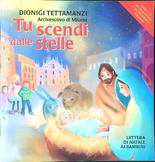 Tu scendi dalle stelle. Lettera di Natale ai bambini. Ediz. illustrata