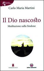 Il Dio nascosto. Meditazione sulla Sindone