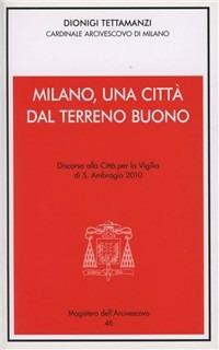 Milano, una città dal terreno buono. S. Ambrogio 2010 - Dionigi Tettamanzi - copertina