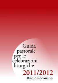 Guida di pastorale liturgica 2011-12. Rito Ambrosiano - copertina