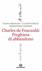 Charles de Foucauld: preghiera di abbandono