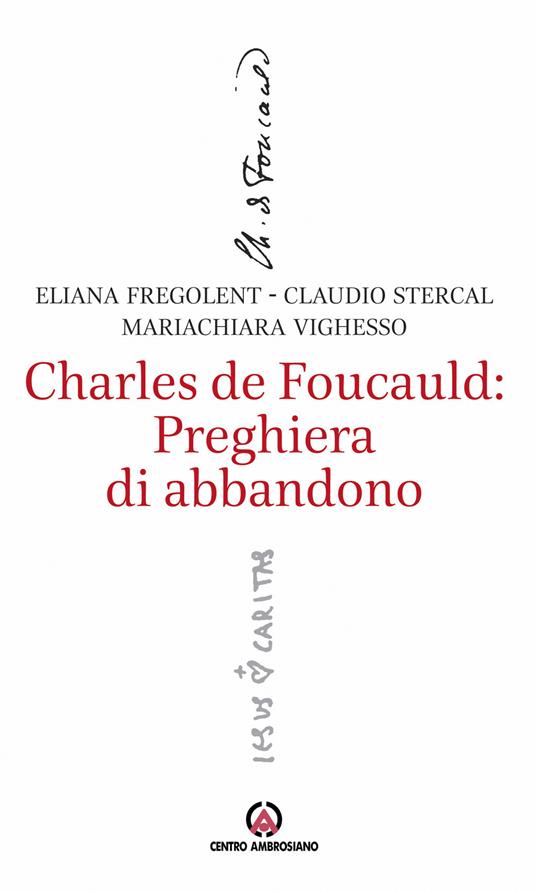 Charles de Foucauld: preghiera di abbandono - Alessandra Fregolent,Claudio Stercal,Mariachiara Vighesso - copertina