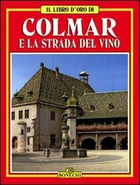 Colmar e la strada del vino - Michèle Caroline Heck - copertina