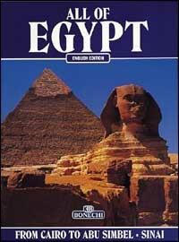 All of Egypt. From Cairo to Abu Simbel and Sinai - Abbas Chalaby - copertina