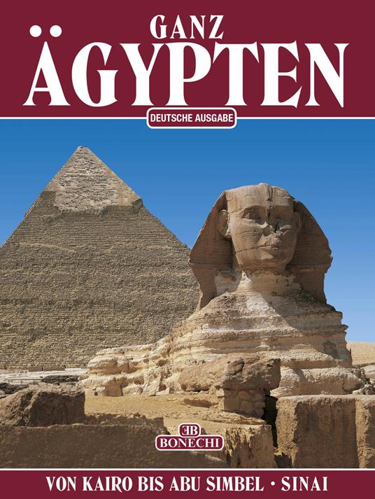 Ganz Ägypten. Von Kairo bis Abu Simbel und der Sinai - Abbas Chalaby - copertina