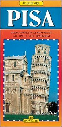 Pisa. Guida completa ai monumenti, all'arte e alle tradizioni - Giuliano Valdes - copertina