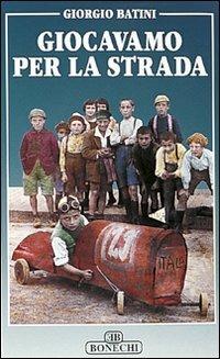 Giocavamo per la strada - Giorgio Batini - copertina