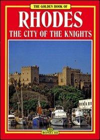 Rhodes. The city of the knights - Vassilia Petsas Tzounakou,Michael Arfaras - copertina