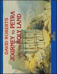 Viaggio a Petra e in Terra Santa: David Roberts. Ediz. inglese - Enrico Nistri - copertina