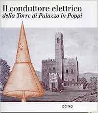 Il conduttore elettrico della Torre di Palazzo in Poppi -  Francesco Pasetto - copertina