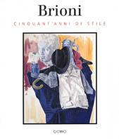 Brioni. Cinquant'anni di stile - Cristina Giorgetti - copertina