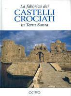 La fabbrica dei castelli crociati in Terra Santa - Luigi Marino - copertina