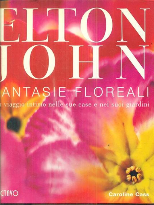 Elton John. Fantasie floreali - Caroline Cass - copertina