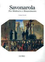 Savonarola. Dal Medioevo al Rinascimento - Cosimo Ceccuti - copertina