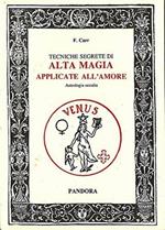 Tecniche segrete di alta magia applicate all'amore. Astrologia occulta