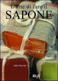 L'arte di fare il sapone - John Stewart - copertina