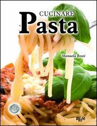 Cucinare pasta - Manuela Rossi - copertina